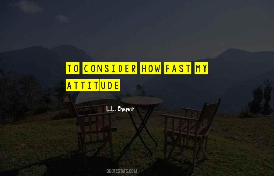 L.L. Chance Quotes #1509612 L.L. Chance Quotes #1509612