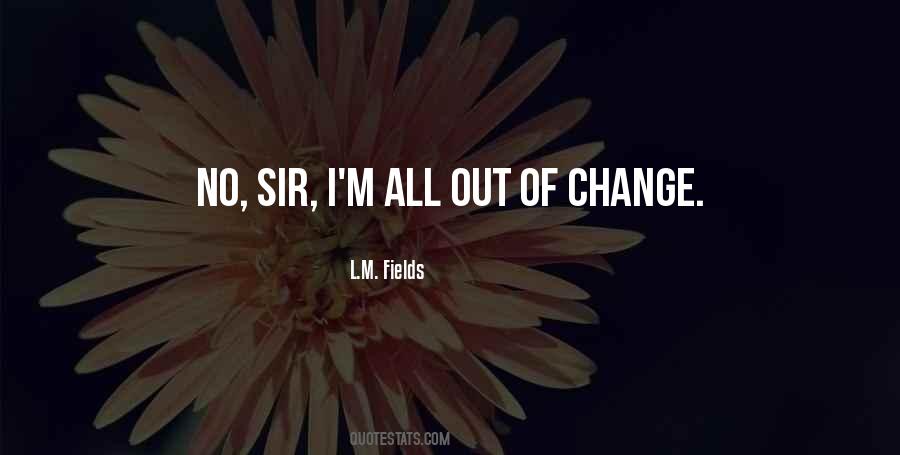 L.M. Fields Quotes #1302985