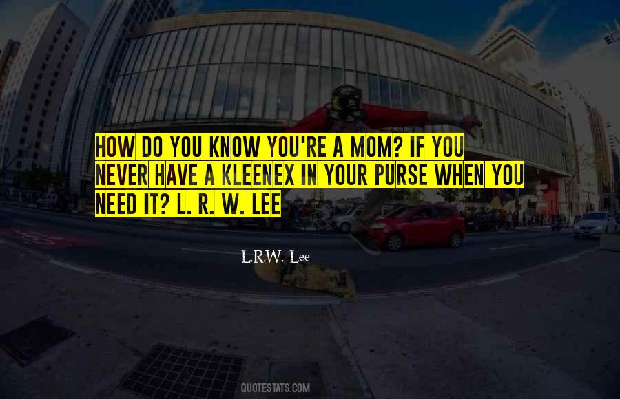 L.R.W. Lee Quotes #1696317