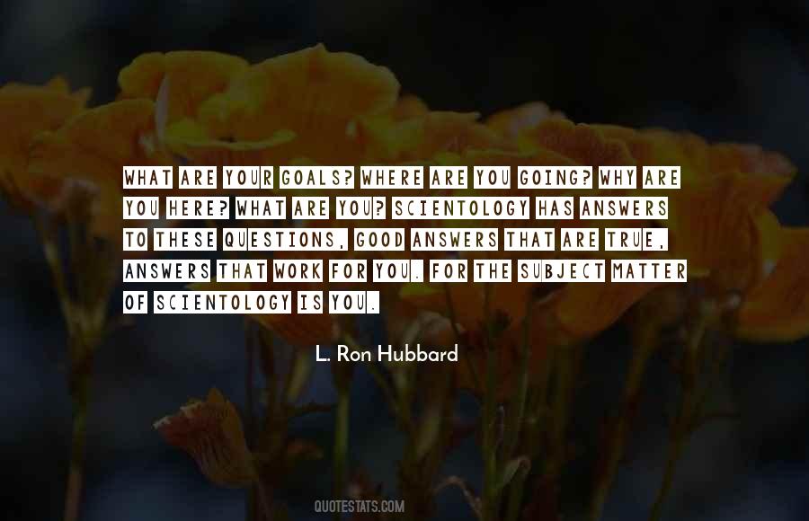 L. Ron Hubbard Quotes #466478