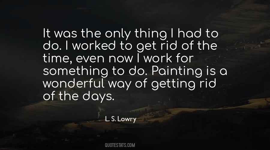 L. S. Lowry Quotes #296910