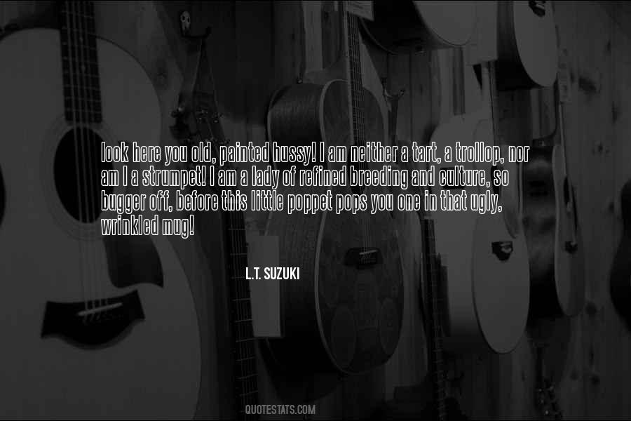 L.T. Suzuki Quotes #1821686