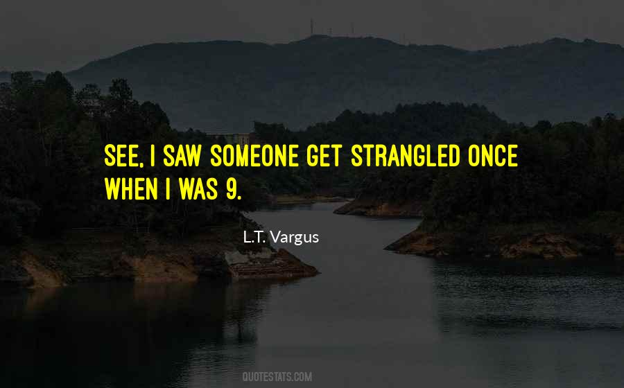 L.T. Vargus Quotes #26292