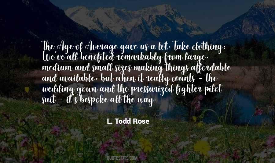 L. Todd Rose Quotes #1106881