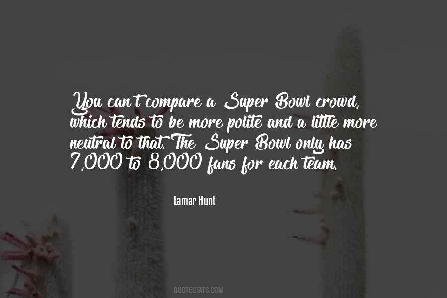 Lamar Hunt Quotes #544976