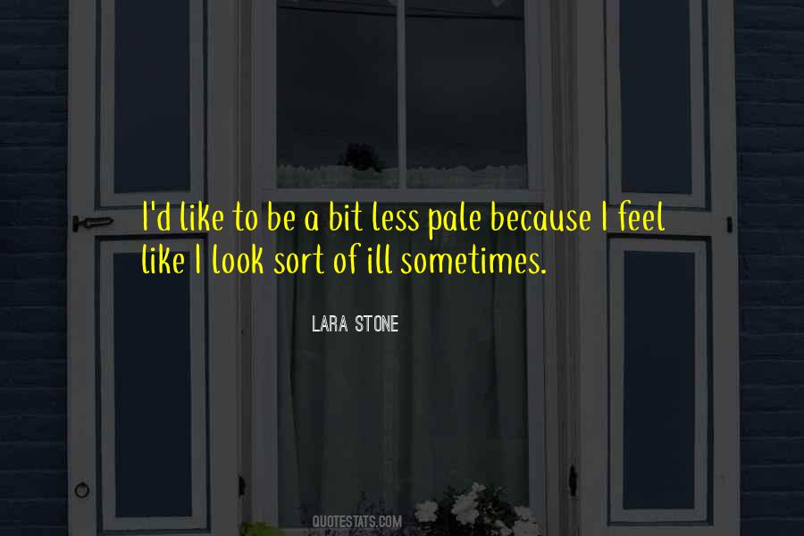 Lara Stone Quotes #1683538