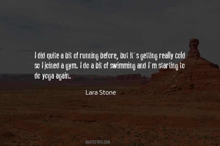 Lara Stone Quotes #868711