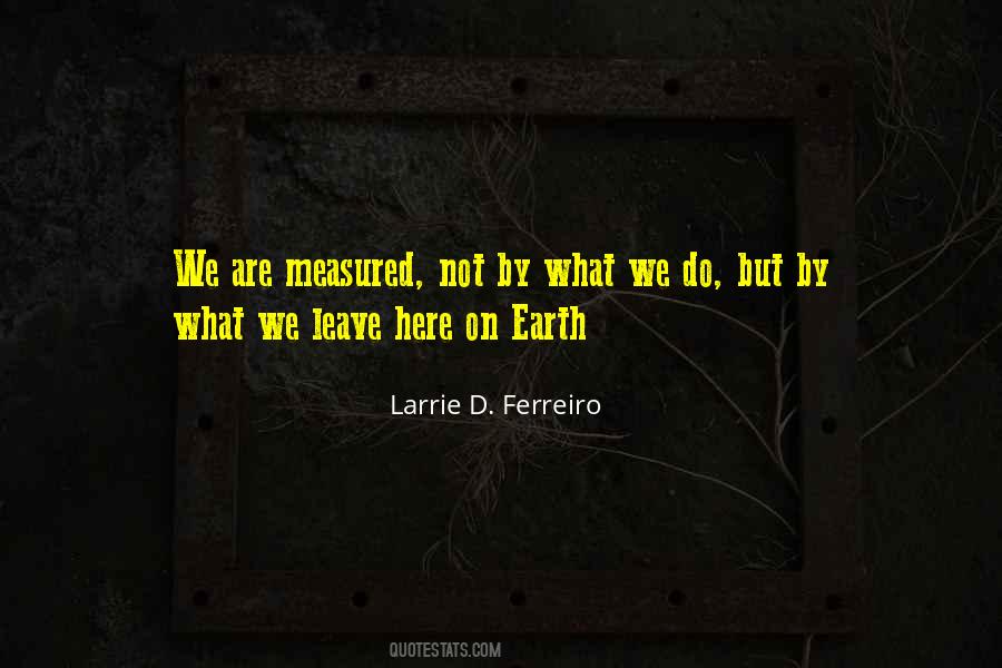 Larrie D. Ferreiro Quotes #576543