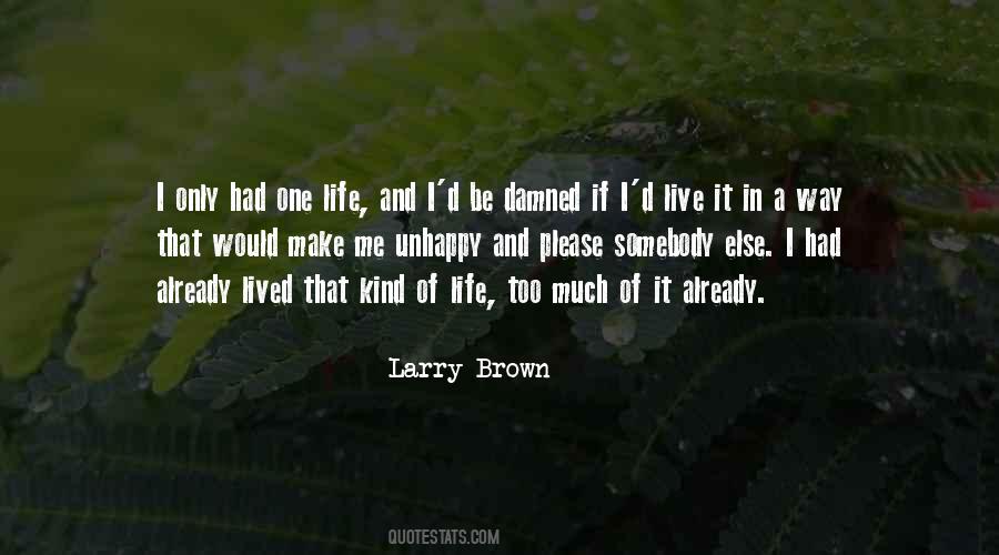 Larry Brown Quotes #1378435