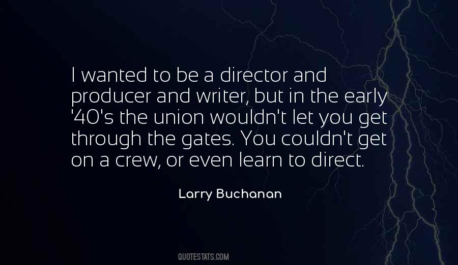 Larry Buchanan Quotes #645124