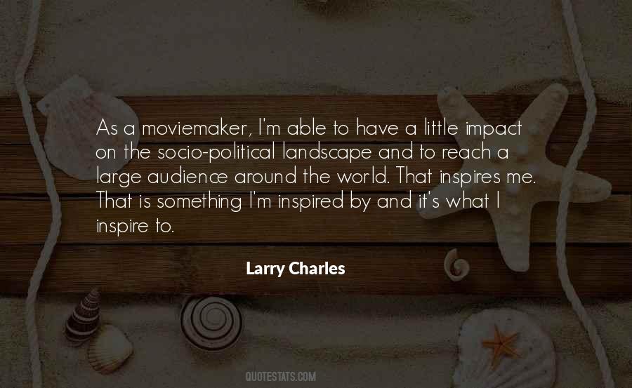 Larry Charles Quotes #1028169