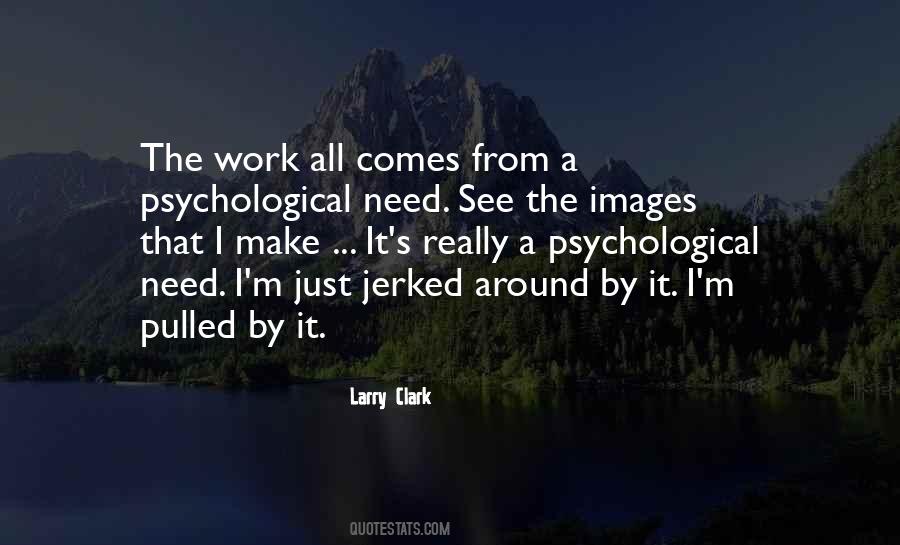 Larry Clark Quotes #1703728