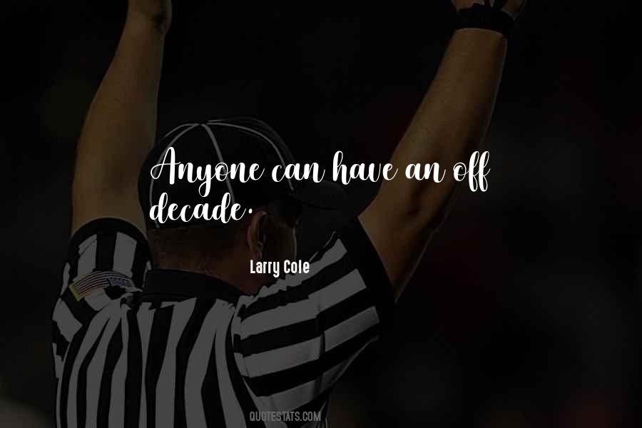 Larry Cole Quotes #901421