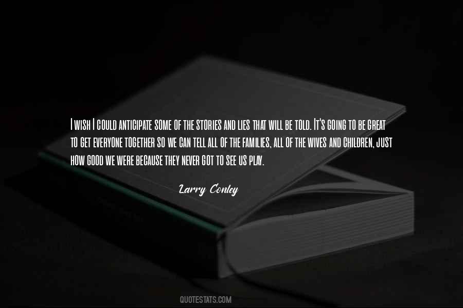 Larry Conley Quotes #22716