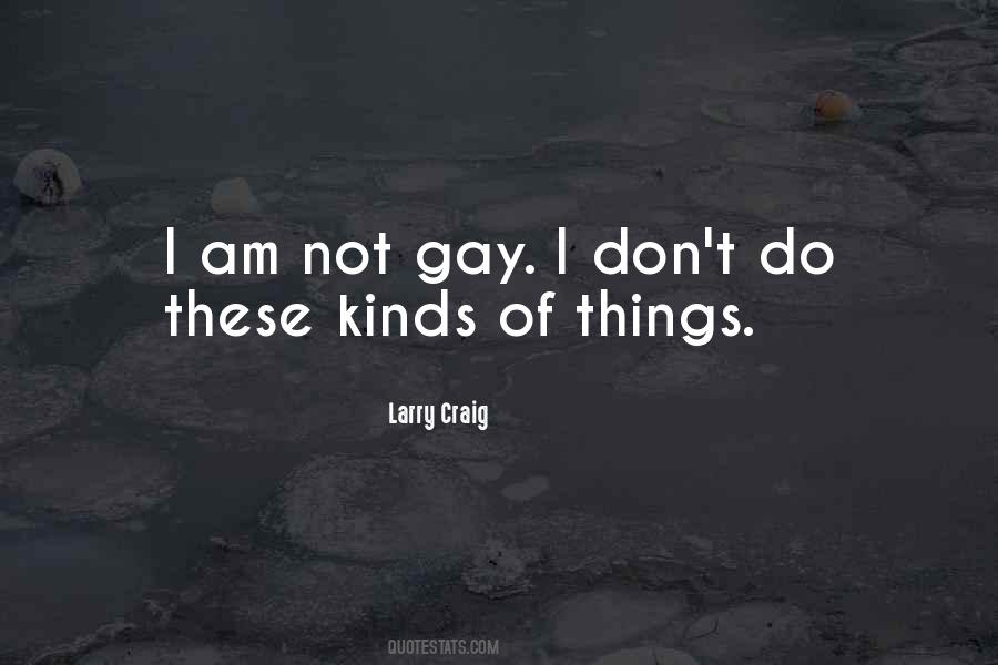 Larry Craig Quotes #377477