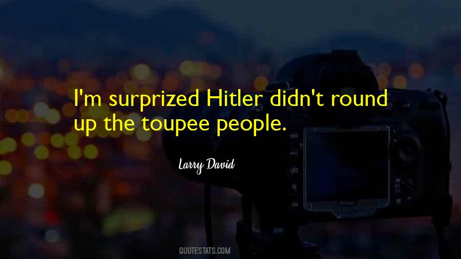 Larry David Quotes #6228