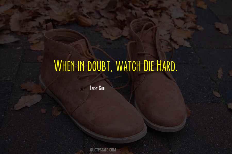 Larry Gent Quotes #1257440