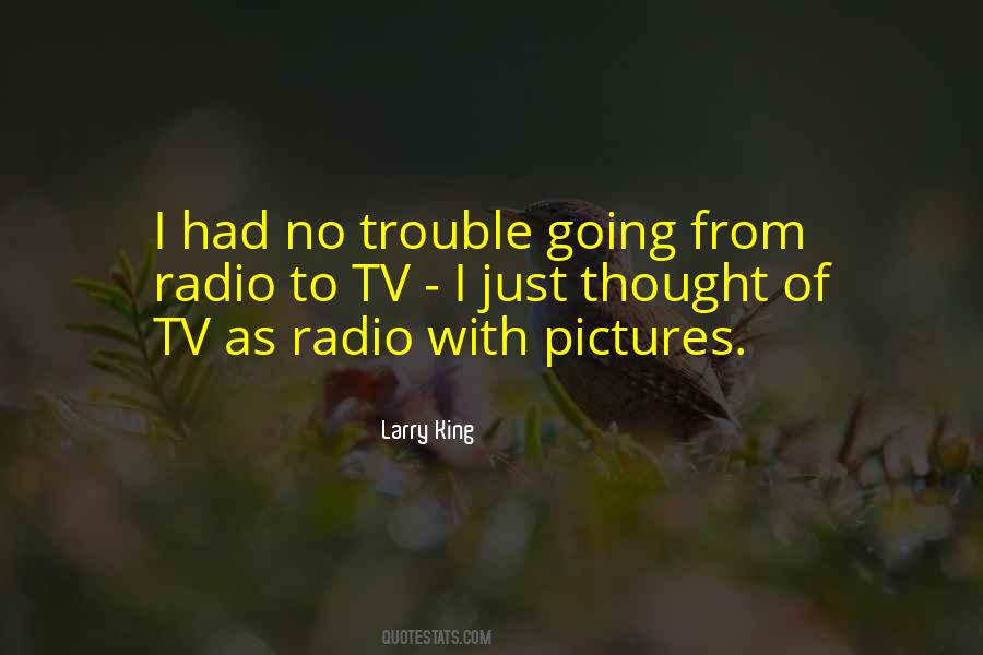 Larry King Quotes #1476667