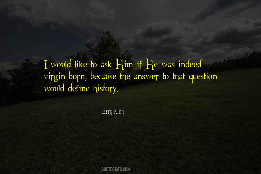 Larry King Quotes #447403