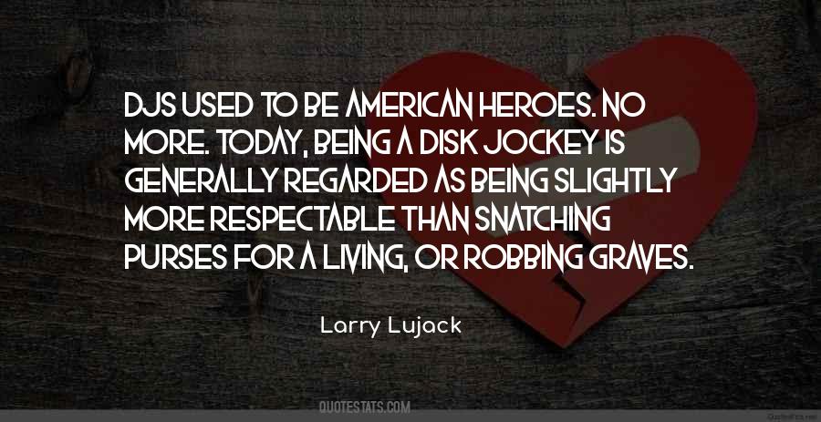 Larry Lujack Quotes #1103954 Larry Lujack Quotes #1103954