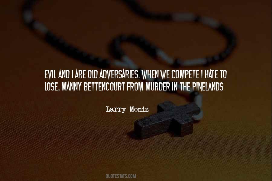 Larry Moniz Quotes #357143