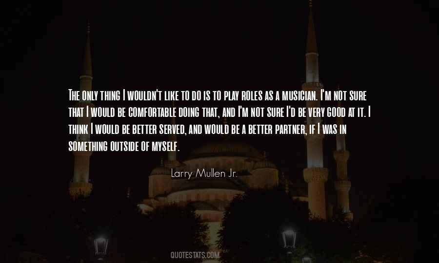 Larry Mullen Jr. Quotes #8322