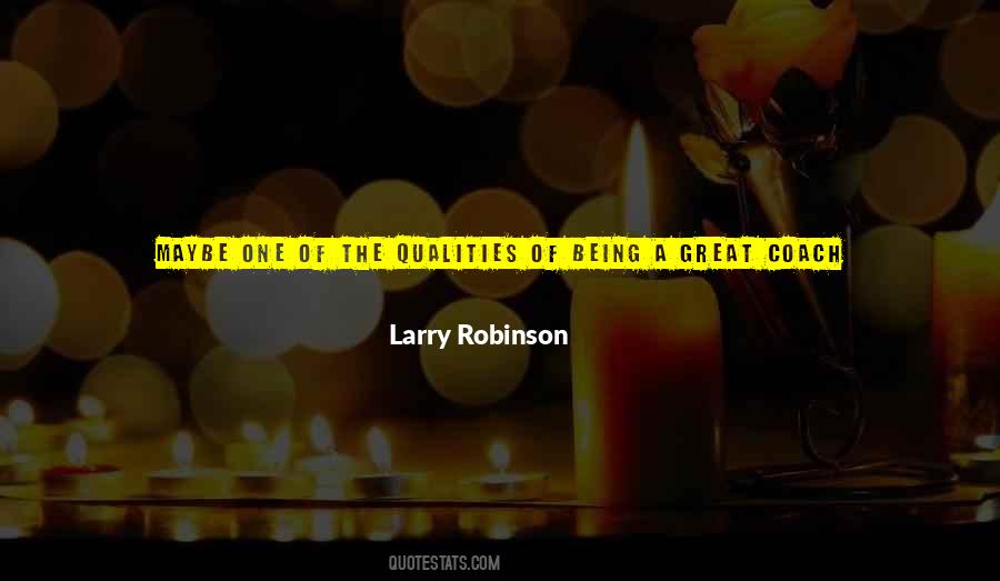 Larry Robinson Quotes #1155280