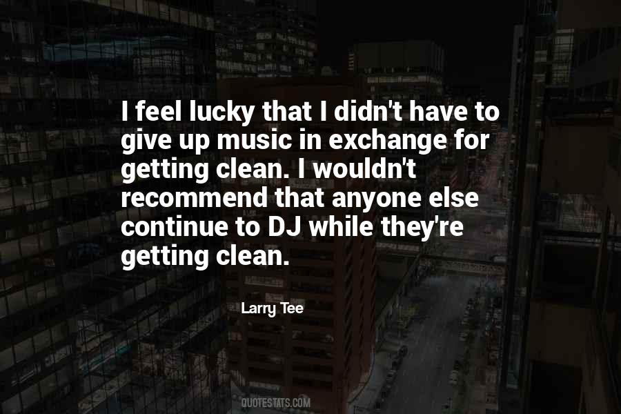 Larry Tee Quotes #201189