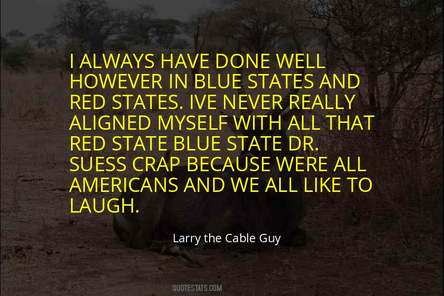 Larry The Cable Guy Quotes #1381152