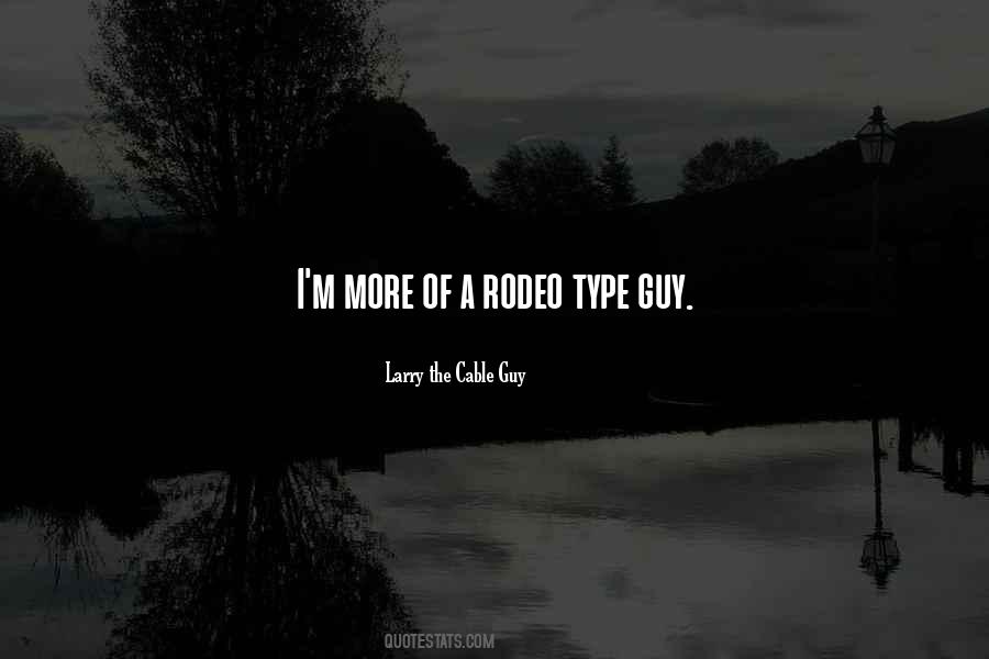 Larry The Cable Guy Quotes #1685403