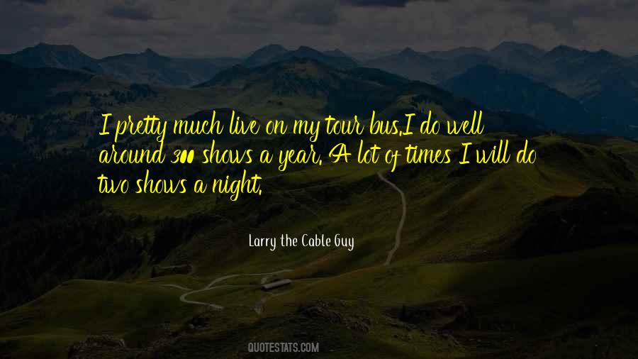 Larry The Cable Guy Quotes #372370