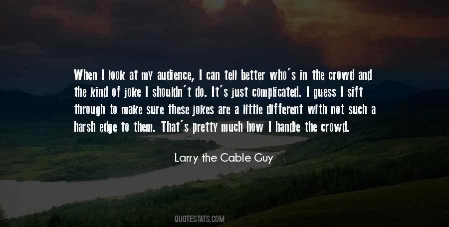 Larry The Cable Guy Quotes #746835