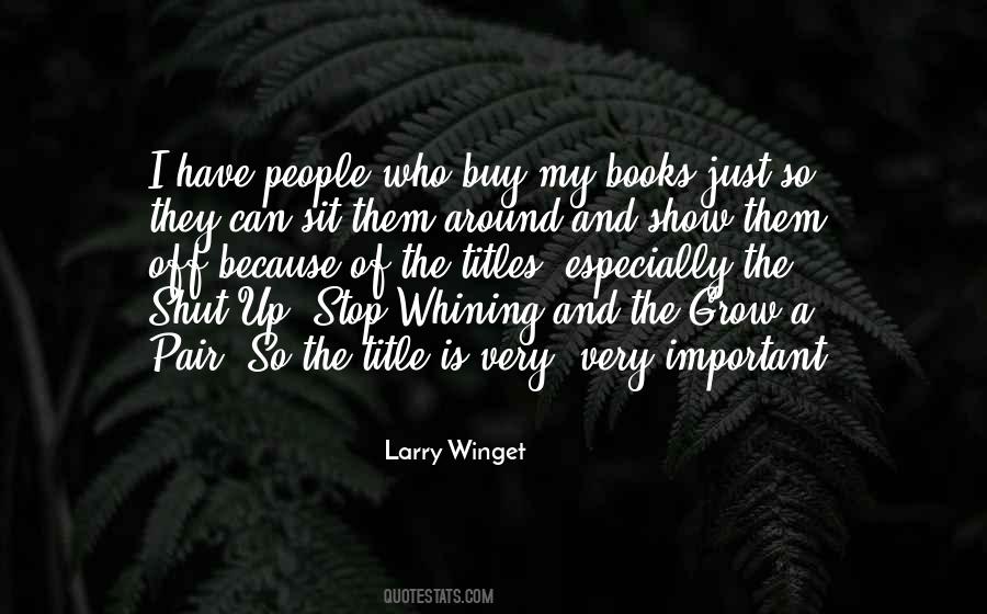 Larry Winget Quotes #534726