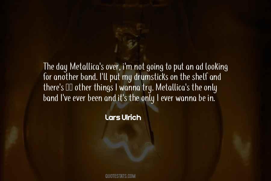 Lars Ulrich Quotes #1419832