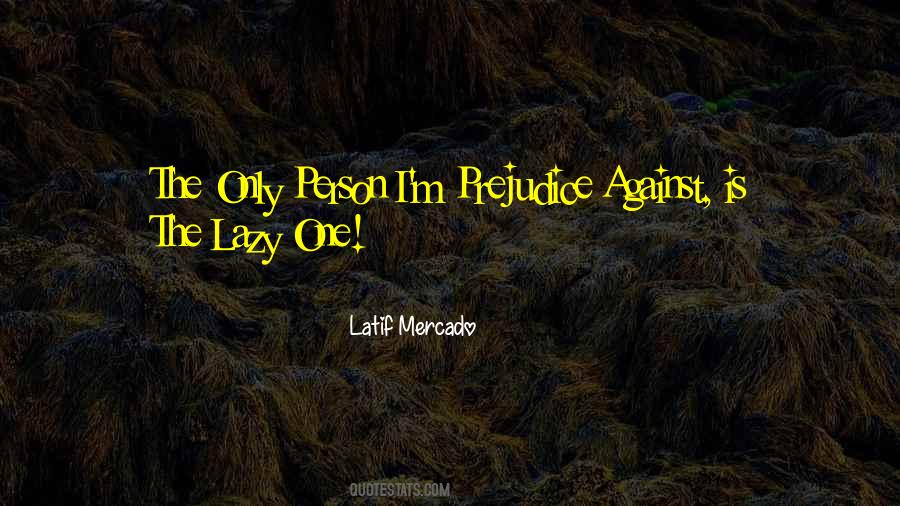 Latif Mercado Quotes #1820473