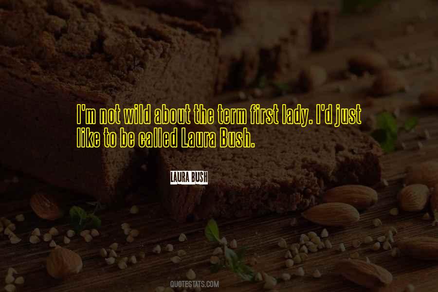 Laura Bush Quotes #1161651