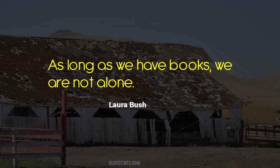 Laura Bush Quotes #1513431