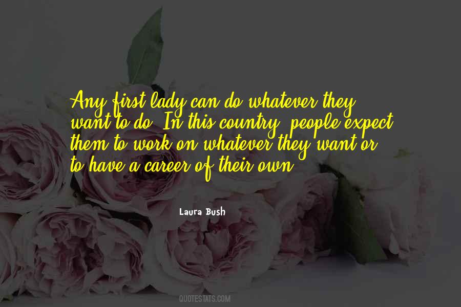 Laura Bush Quotes #1741207