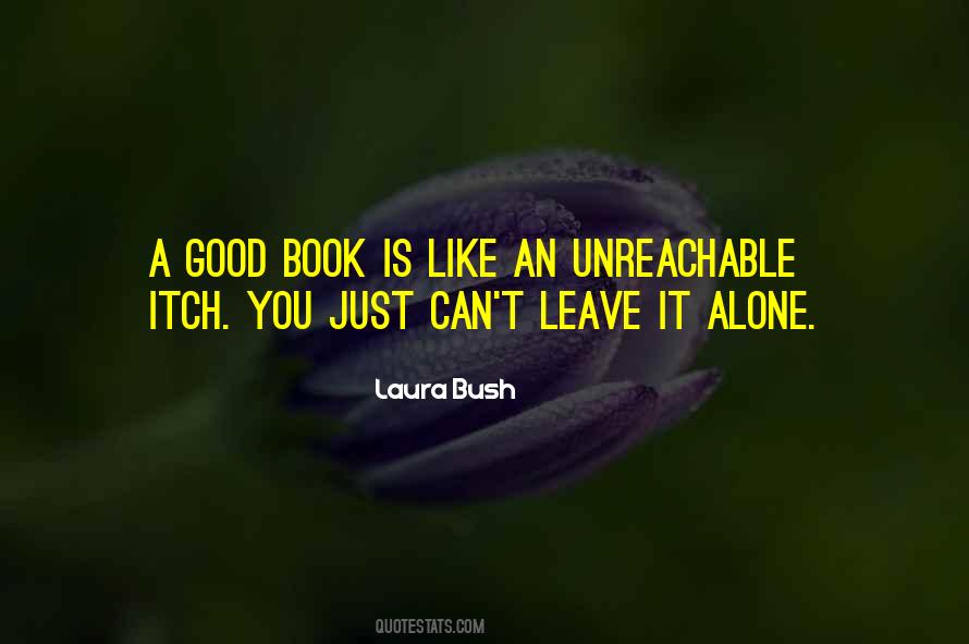 Laura Bush Quotes #1798301