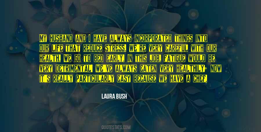 Laura Bush Quotes #324439