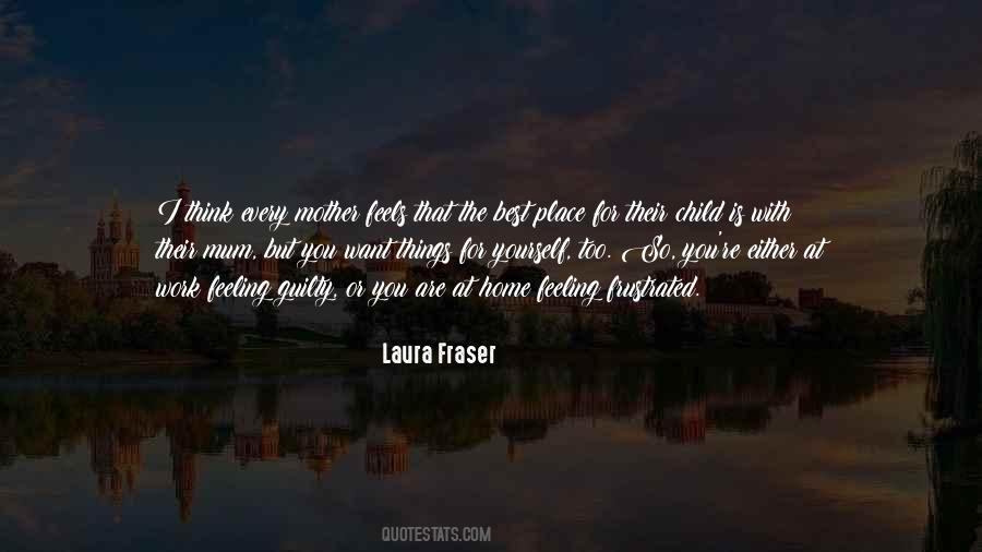 Laura Fraser Quotes #54042