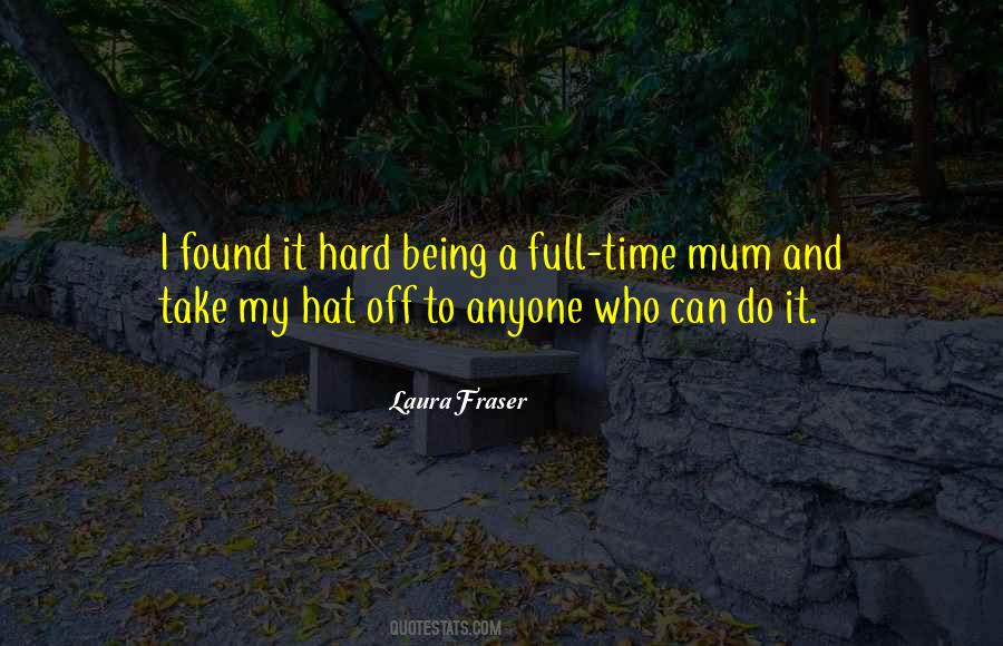 Laura Fraser Quotes #727665