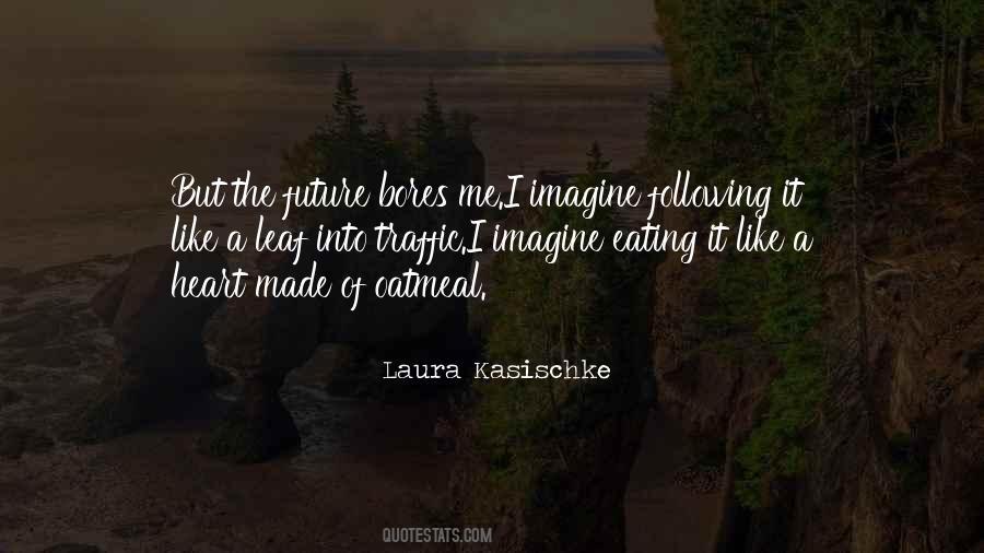 Laura Kasischke Quotes #1534653