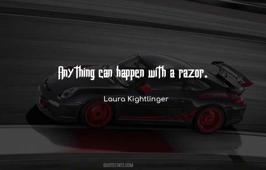 Laura Kightlinger Quotes #129181