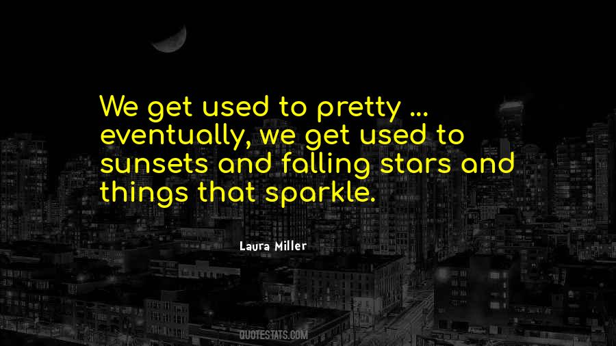Laura Miller Quotes #716586