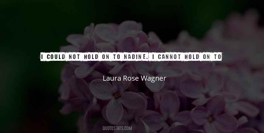 Laura Rose Wagner Quotes #748391