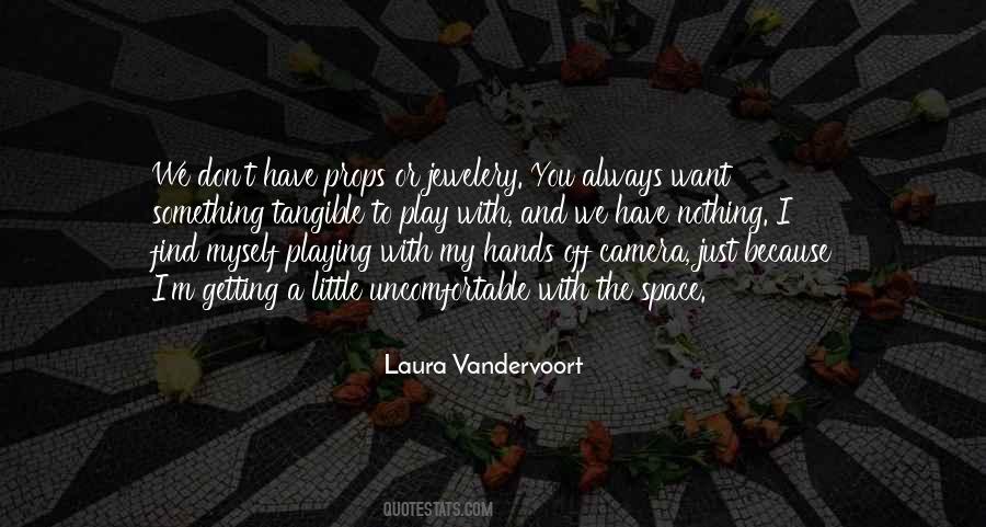 Laura Vandervoort Quotes #1456429