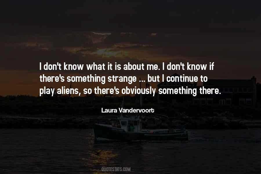 Laura Vandervoort Quotes #1489261