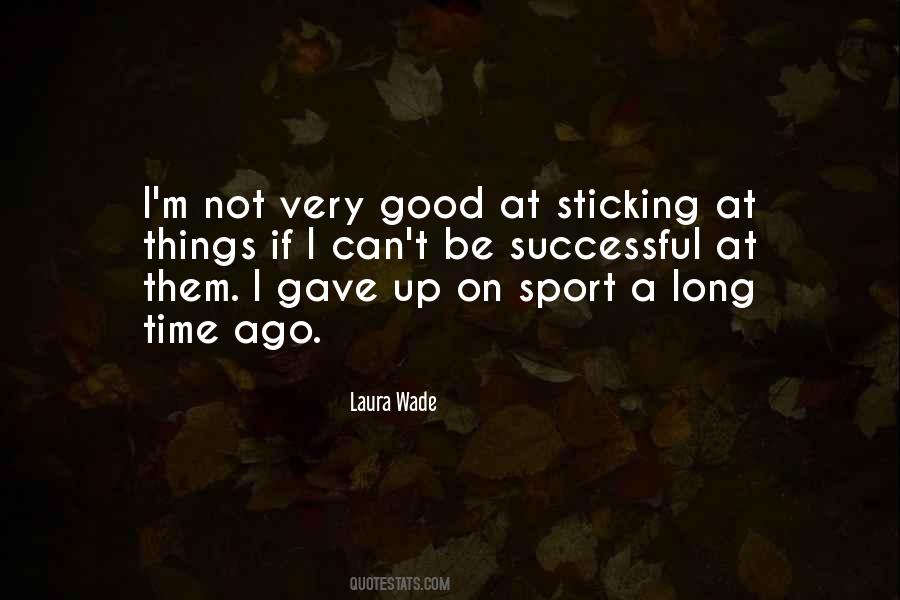 Laura Wade Quotes #1243046