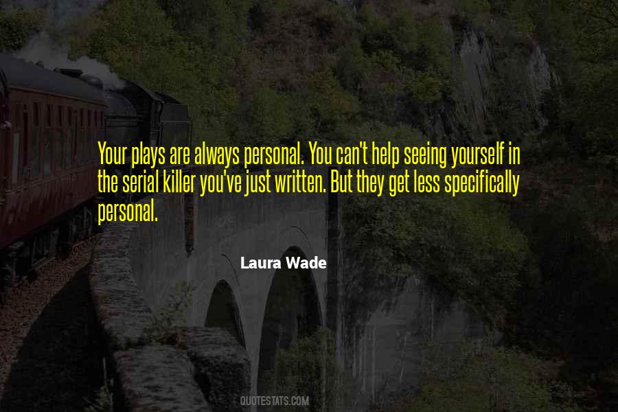 Laura Wade Quotes #357405